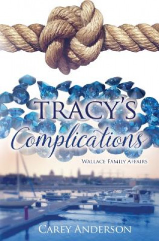 Carte Wallace Family Affairs Volume I: Tracy's Complications Carey Anderson