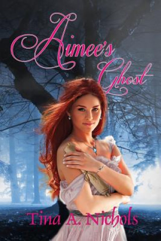 Libro Aimee's Ghost Tina a Nichols