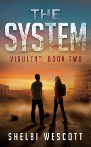 Kniha The System (Virulent: Book Two) Shelbi D Wescott