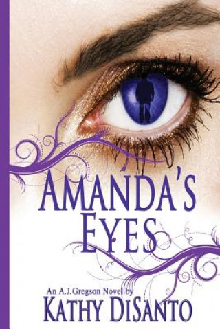 Könyv Amanda's Eyes: An A. J. Gregson Novel Kathy Disanto