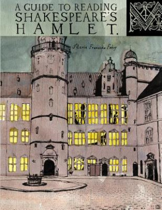 Buch A Guide to Reading Shakespeare's Hamlet Maria Franziska Fahey