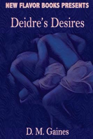 Kniha Deidre's Desires D M Gaines