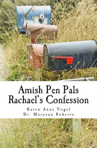 Kniha Amish Pen Pals: Rachael's Confession Mrs Karen Anna Vogel
