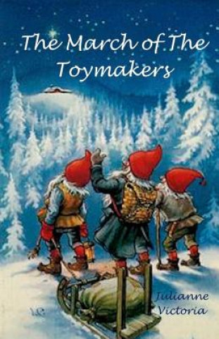 Libro The March of the Toymakers Julianne Victoria