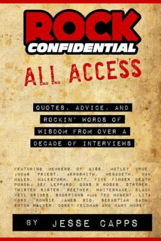 Książka Rock Confidential All Access: Quotes, Advice, And Rockin' Words Of Wisdom From Over A Decade Of Interviews Jesse Capps