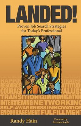 Book Landed!: Proven Job Search Strategies for Today's Professional Randy Hain