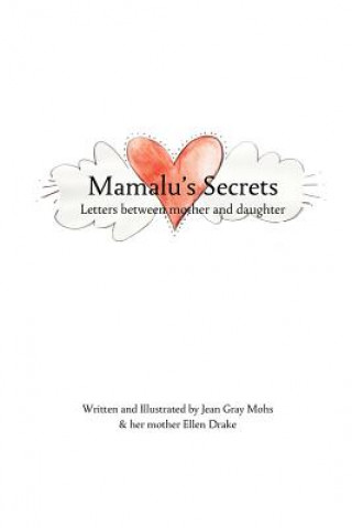 Książka Mamalu's Secrets: Letters between mother and daughter Jean Gray Mohs