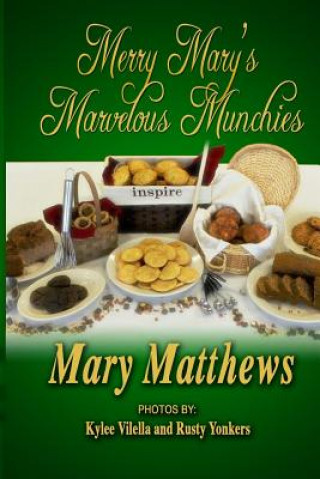 Kniha Merry Mary's Marvelous Munchies Mary Matthews