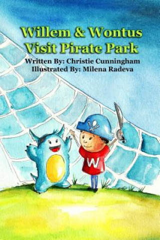 Livre Willem and Wontus Visit Pirate Park Christie Cunningham