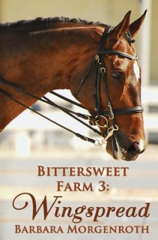 Knjiga Bittersweet Farm 3: Wingspread Barbara Morgenroth