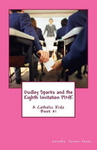 Kniha Dudley Sparks and the Eighth Invitation Pink Dorothy Turner Jones