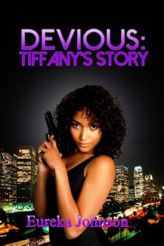 Kniha Devious: Tiffany's Story Eureka Johnson