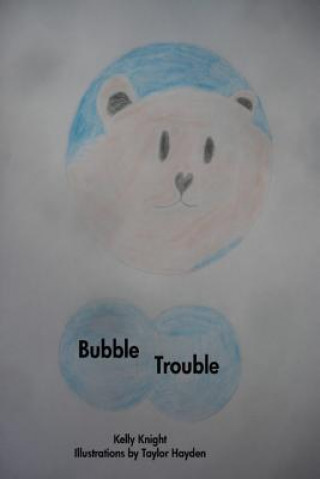 Knjiga Bubble Trouble Kelly Knight