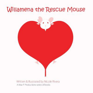 Kniha Willamena the Rescue Mouse Nicole Rivera