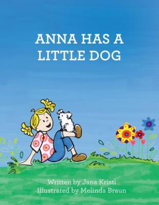 Knjiga Anna has a Little Dog Jana Kristl
