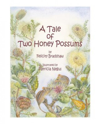 Carte A Tale of Two Honey Possums MS Felicity Jane Bradshaw