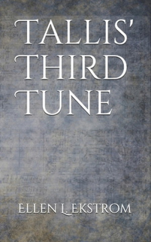 Knjiga Tallis' Third Tune Ellen L Ekstrom
