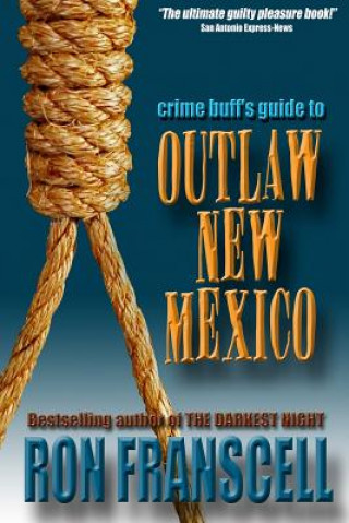 Kniha Crime Buff's Guide to Outlaw New Mexico Ron Franscell