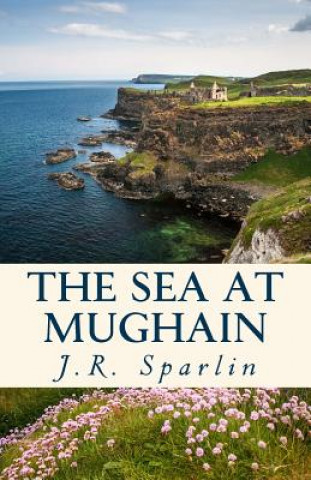 Kniha The Sea at Mughain J R Sparlin