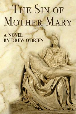 Kniha The Sin of Mother Mary Drew O'Brien