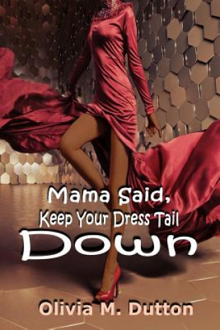 Carte Mama Said, Keep Your Dress Tail Down Olivia M Dutton