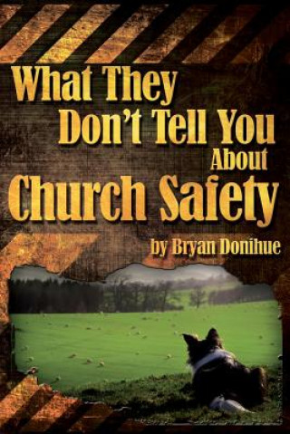 Książka What They Don't Tell You About Church Safety Bryan Donihue