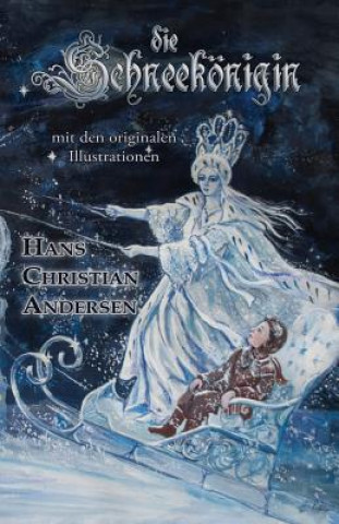 Kniha Die Schneekönigin (Mit den originalen Illustrationen) Hans Christian Andersen