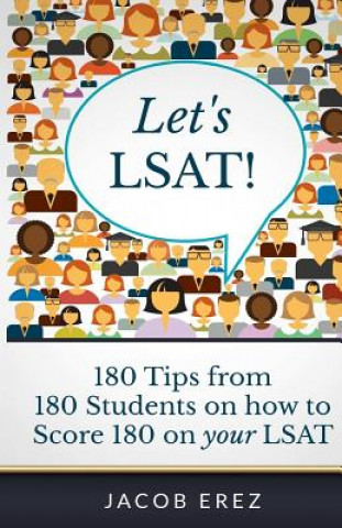 Könyv Let's LSAT: 180 Tips from 180 Students on how to Score 180 on your LSAT Jacob Erez