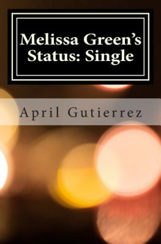 Kniha Melissa Green's Status: Single April Gutierrez