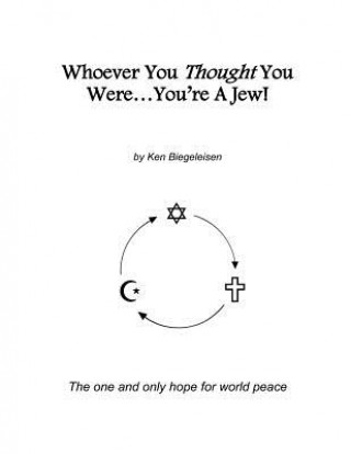 Livre Whoever You Thought You Were...You're A Jew! Ken Biegeleisen