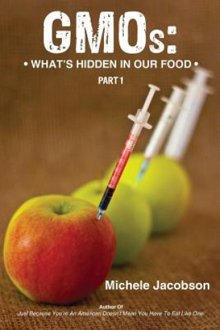 Książka GMOs: What's Hidden in Our Food Michele Jacobson