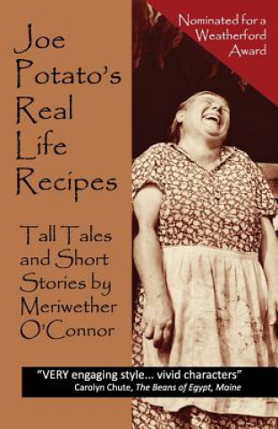 Книга Joe Potato's Real Life Recipes: Tall Tales and Short Stories Meriwether O'Connor
