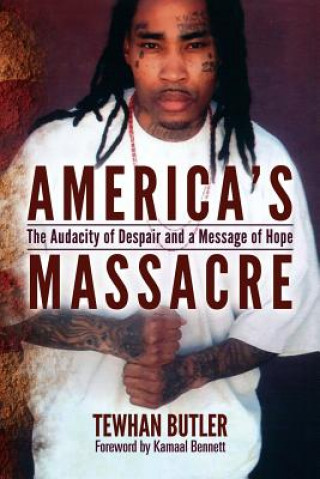 Carte America's Massacre: The Audacity of Despair and a Message of Hope Tewhan Butler
