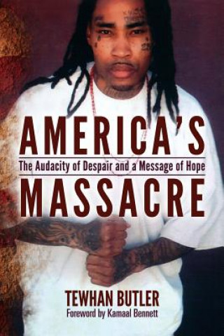 Könyv America's Massacre: The Audacity of Despair and a Message of Hope Tewhan Butler