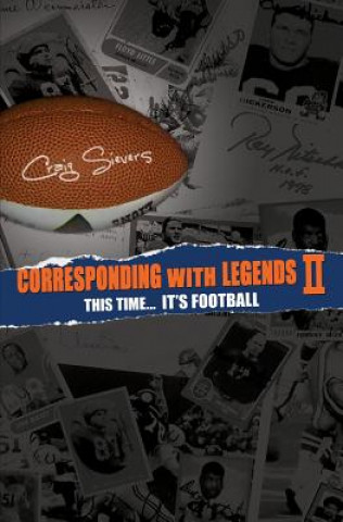 Kniha Corresponding with Legends II: This Time... It's Football Craig Sievers