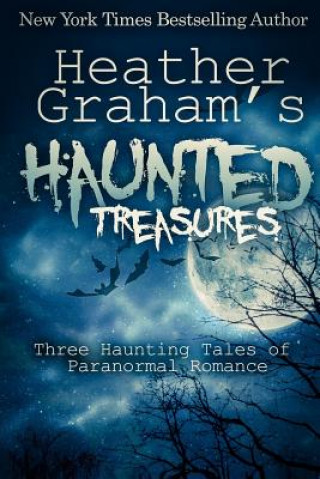 Książka Heather Graham's Haunted Treasures: Three Haunting Tales of Paranormal Romance Heather Graham