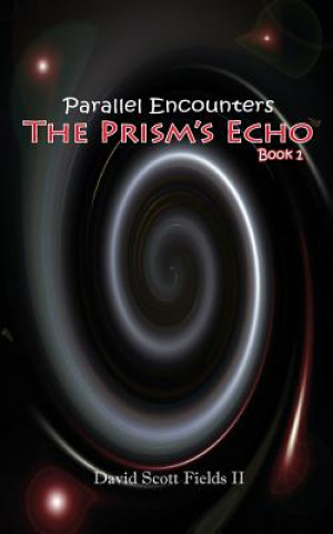 Carte Parallel Encounters - The Prism's Echo David Scott Fields II