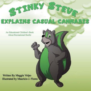 Carte Stinky Steve Explains Casual Cannabis: An Educational Children's Book about Maggie Volpo