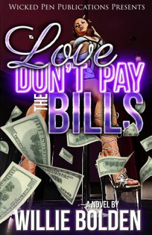 Książka Love Don't Pay The Bills Willie Bolden