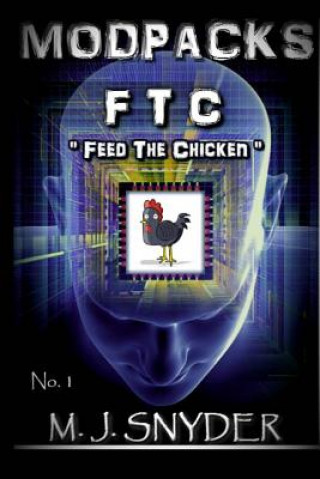 Livre Modpacks: FTC - "Feed The Chicken" M J Snyder