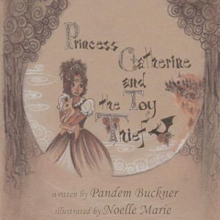 Книга Princess Catherine and the Toy Thief Pandem Buckner