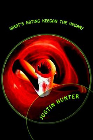 Carte What's Eating Keegan the Vegan Justin Hunter
