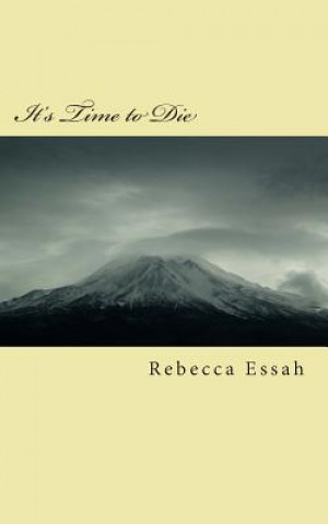 Knjiga It's Time to Die Rebecca Essah