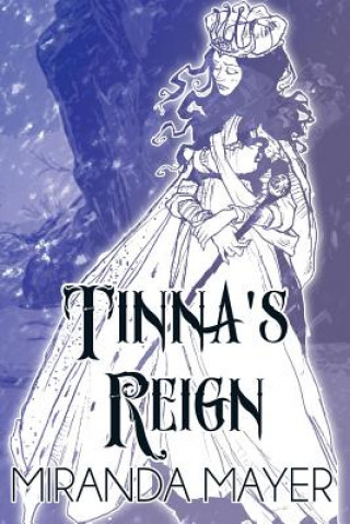 Kniha Tinna's Reign Miranda Mayer