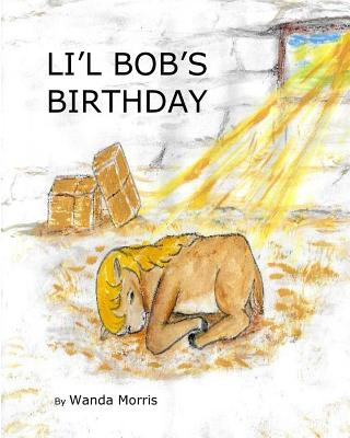 Carte Li'l Bob's Birthday: A Pony Tale MS Wanda Rose Morris
