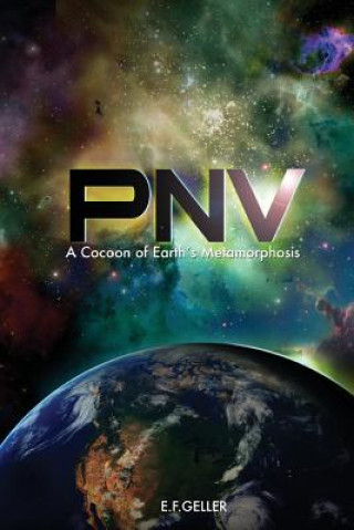 Carte P.N.V.: A Cocoon of Earth's Metamorphosis E F Geller