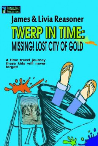 Книга Twerp In Time: Missing! City Of Gold James Reasoner