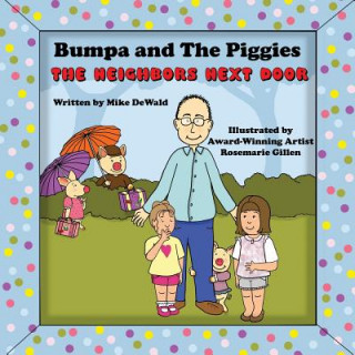 Carte Bumpa and The Piggies: The Neighbors Next Door Mike Dewald