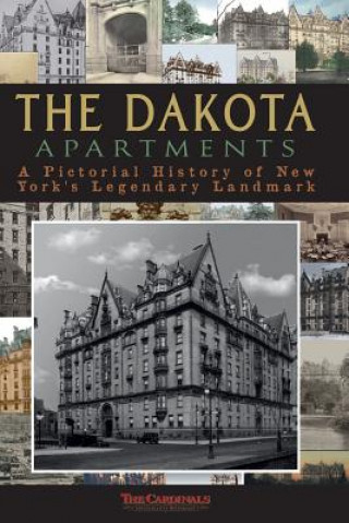 Book The Dakota Apartments: A Pictorial History of New York's Legendary Landmark The Cardinals
