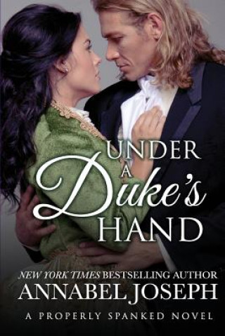 Livre Under A Duke's Hand Annabel Joseph